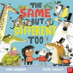 The same but different too / Karl Newson & [illustrated by] Kate Hindley.