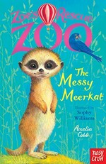 The messy meerkat / Amelia Cobb ; illustrated by Sophy Williams.