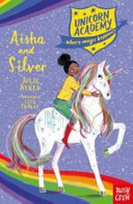 Aisha and Silver / Julie Sykes ; illustrated by Lucy Truman.