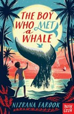 The boy who met a whale / Nizrana Farook.