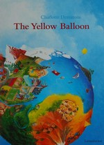 The yellow balloon / Charlotte Dematons.