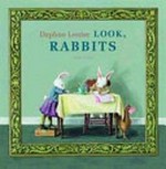 Look, rabbits / Daphne Louter.