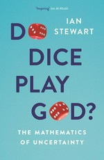 Do dice play God? : the mathematics of uncertainty / Ian Stewart.
