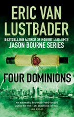Four dominions / Eric Van Lustbader.