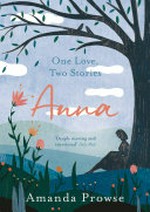 Anna : one love, two stories / Amanda Prowse.