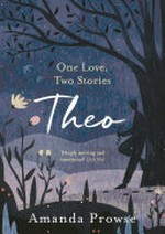 Theo : one love, two stories / Amanda Prowse.