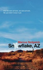 Snowflake, AZ / Marcus Sedgwick.