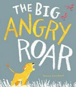 The big angry roar / illustrated by Jonny Lambert.