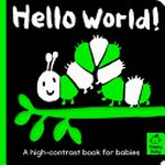 Hello world / [text written by Amelia Hepworth ; illustrated by Cani].