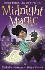 Midnight magic / Michelle Harrison, Elissa Elwick.