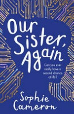 Our sister, again / Sophie Cameron.