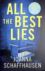 All the best lies / Joanna Schaffhausen.