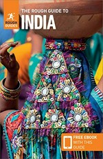 The rough guide to India / updated by Nick Edwards [and 6 others] ; with additional contributions by Nina Meghji.