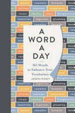 A word a day : 365 words to augment your vocabulary / Joseph Piercy.
