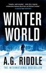 Winter world / A.G. Riddle.