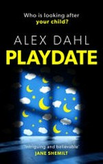 Playdate / Alex Dahl.