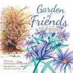 Garden of friends : the beginning / written by Christina Stonesmith ; illustrated by Kathy Linstead ; edited by Julie Ann Canal.