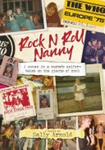 Rock n roll nanny : a memoir / by Sally Arnold.
