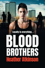Blood brothers / Heather Atkinson.
