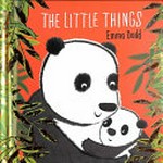 The little things / Emma Dodd.