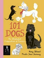 101 dogs / Nicola Jane Swinney, Romy Blümel.