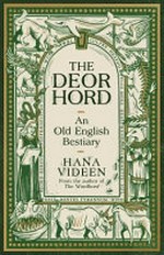The deorhord : an old English bestiary / Hana Videen.