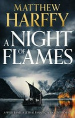 A night of flames / Matthew Harffy.