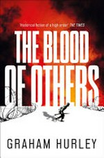 The blood of others / Graham Hurley.