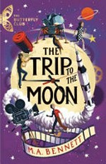 The trip to the Moon / M.A. Bennett.