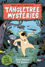 Peggy and Stu investigate Tangletree mysteries : the mud & slime crimes / Steve Roberts, Joel Stewart.