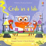 Crab in a lab / Russell Punter ; illustrated by David Semple.