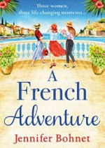 A French adventure / Jennifer Bohnet.