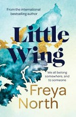 Little wing / Freya North.
