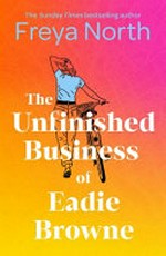 The unfinished business of Eadie Browne / Freya North.