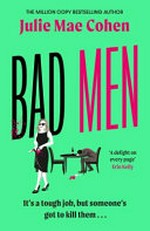 Bad men / Julie Mae Cohen.