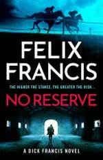 No reserve / Felix Francis.