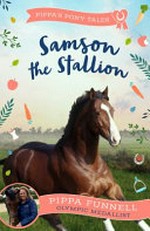 Samson the stallion / Pippa Funnell ; illustrated by Jennifer Miles.