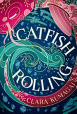 Catfish rolling / Clara Kumagai.