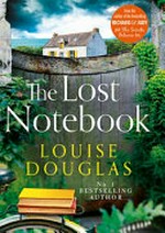 The lost notebook / Louise Douglas.