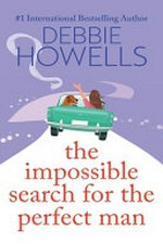 The impossible search for the perfect man / Debbie Howells.