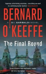 The final round / Bernard O'Keeffe.
