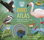 Bird atlas / written by Camilla de la Bédoyère ; illustrated by Josy Bloggs.