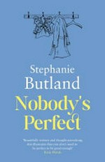 Nobody's perfect / Stephanie Butland.