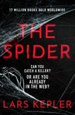 The spider / Lars Kepler ; [translation by Alice Menzies].