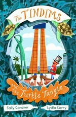 The Tindims and the turtle tangle / Sally Gardner & Lydia Corry.