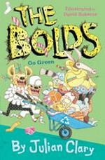 The Bolds go green / by Julian Clary ; illustrated by David Roberts.
