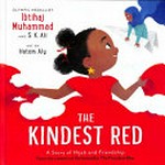 The kindest red : a Story of hijab and friendship / Ibtihaj Muhammad and S. K. Ali ; art by Hatem Aly.