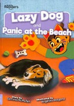 Lazy dog ; and, Panic at the beach / story by Gemma McMullen ; illustrated by Angelika Waigand.