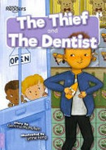 The thief ; and, The dentist / story by Gemma McMullen ; illustrated by Lynne Feng.