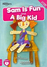 Sam is fun ; and, A big kid / written by Rod Barkman ; illustrated by Paula Ramos.
